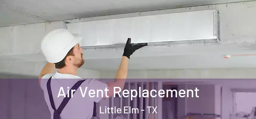  Air Vent Replacement Little Elm - TX