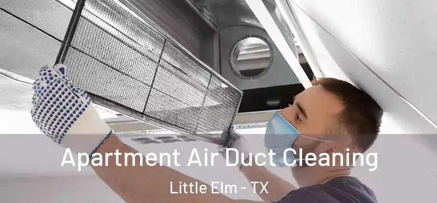  Apartment Air Duct Cleaning Little Elm - TX