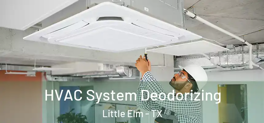  HVAC System Deodorizing Little Elm - TX