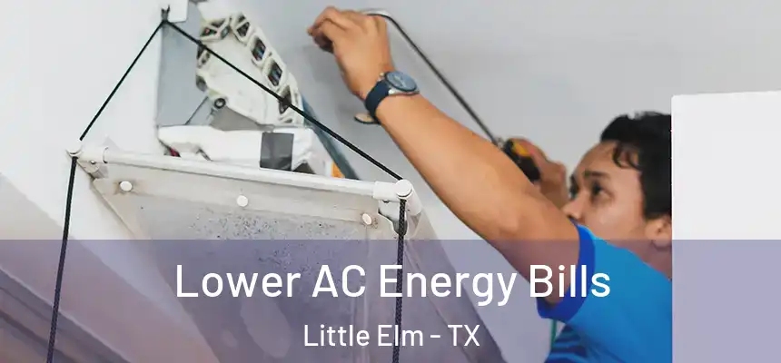  Lower AC Energy Bills Little Elm - TX